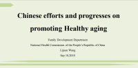 Chinese Efforts and Progresses on Promoting Healthy Aging