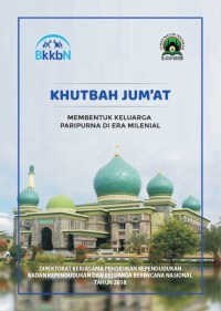 Khutbah Jumat Membentuk Keluarga Paripurna di Era Millenial