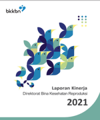Laporan Kinerja Direktorat Kesehatan Reproduksi 2021