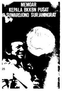 Memoar Kepala BKKBN Pusat Dr. Suwardjono Surjaningrat