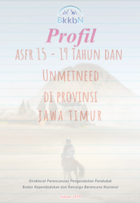 Profil ASFR 15-19 Tahun dan Unmetneed di Provinsi Jawa Timur