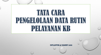 TATA CARA PENGELOLAAN DATA RUTIN PELAYANAN KB