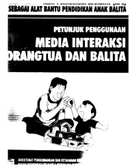 Alat Permainan Edukatif (APE) Sebagai Alat Bantu Pendidikan Anak Balita : Petunjuk Penggunaan Media Interaksi Orang Tua dan Balita