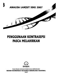 Analisa Lanjut SDKI 2007 (8) : Penggunaan Kontrasepsi Pasca Melahirkan