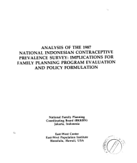 Analysis of The 1987 National Indonesian Contraceptive Prevalence Survey : Implications for Family Planning Program Evaluation and Policy Formulation