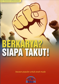 Berkarya? Siapa Takut!