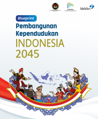 Blueprint Pembangunan Kependudukan Indonesia 2045