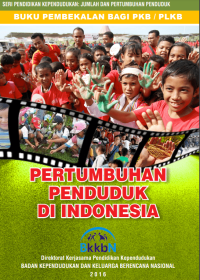 Buku Pembekalan Bagi PKB/PLKB Pertumbuhan Penduduk Di Indonesia