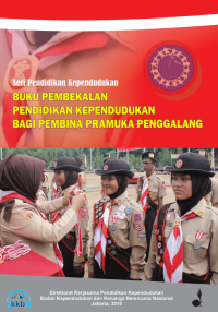 Buku Pembekalan Pendidikan kependudukan bagi pembina Pramuka Penggalang