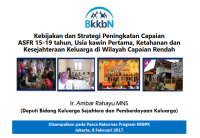 Kebijakan dan Strategi Peningkatan Capaian ASFR 15-19 tahun, Usia kawin Pertama, Ketahanan dan Kesejahteraan Keluarga di Wilayah Capaian Rendah