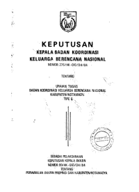 Keputusan Kepala BKKBN No.276/HK-010/D4/1984 tentang Uraian Tugas BKKBN KABUPATEN/KOTAMADYA Tipe B sebagai Pelaksanaan Keputusan Kepala BKKBN No.99/HK-010/D4/84 tentang Perwakilan BKKBN Propinsi dan Kabupaten /Kotamadya