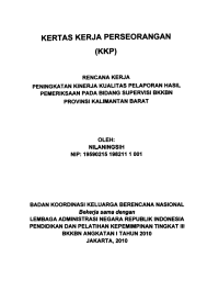 Kertas Kerja Perorangan (KKP) : Rencana kerja peningkatan kinerja kualitas Laporan Hasil Pemeriksaan pada Bidang Supervisi BKKBN Provinsi Kalimantan Barat