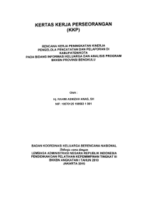 Kertas Kerja Perorangan (KKP) : Rencana kerja peningkatan kinerja pengelola pencatatan dan pelaporan di Kabupaten/Kota pada Bidang Informasi Keluarga dan Analisis Program  BKKBN Provinsi Bengkulu