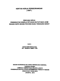 Kertas Kerja Perorangan (KKP) : Rencana kerja peningkatan kinerja petugas KIE PUP Bagi LSOM Bidang KS/PK BKKBN Provinsi Nusa Tenggara Barat