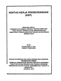 Kertas Kerja Perorangan (KKP) : Rencana kerja peningkatan kinerja tenaga teknisi komputer pada Sub. Dit Pengelolaan Infrastruktur Direktorat Pengolahan dan Teknologi Informasi  BKKBN Pusat