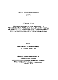 Kertas Kerja Perorangan (KKP) : Rencana kerja peningkatan kinerja tenaga pengelola penyusunan tata pembakuan hasil dan sarana kerja pada Bagian Tata Pembakuan Hasil dan Sarana Kerja Biro Hukum Organisasi dan Tatalaksana BKKBN Pusat