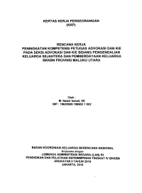 Kertas Kerja Perorangan (KKP) : Rencana kerja peningkatan kompetensi petugas advokasi dan KIE pada Seksi Advokasi dan KIE Bidang Pengendalian Keluarga Sejahtera dan Pemberdayaan Keluarga BKKBN Provinsi Maluku Utara