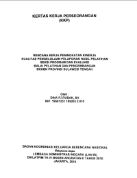 Kertas Kerja Perorangan (KKP) : Rencana kerja peningkatan kualitas pengelolaan pelaporan hasil pelatihan Seksi Program dan Evaluasi Balai Pelatihan dan Pengembangan   BKKBN Provinsi Sulawesi Tengah