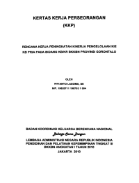 Kertas Kerja Perseorangan (KKP) : Rencana kerja peningkatan kinerja pengelolaan KIE KB Pria pada Bidang KB/KR BKKBN Provinsi Gorontalo