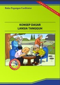 Konsep Dasar Lansia Tangguh