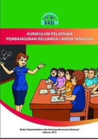 Kurikulum Pelatihan Pembangunan Keluarga Lansia Tangguh