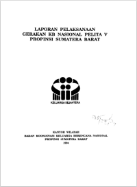 Laporan Pelaksanaan Gerakan KB Nasional Pelita V Propinsi Sumatera Barat