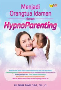 Menjadi Orangtua Idaman dengan HypnoParenting