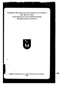 Pedoman Pelaksanaan Peningkatan Peran IDI, IBI dan ASFI dalam Pelayanan Kontrasepsi Program KB Nasional