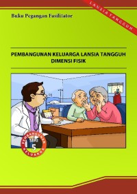 Pembangunan Keluarga :Lansia Tangguh Dimensi Fisik