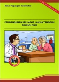 Pembangunan Keluarga Lansia Tangguh Dimensi Fisik