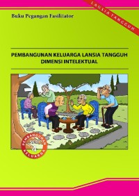 Pembangunan Keluarga Lansia Tangguh Dimensi Intelektual