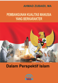 Pembangunan Kualitas Manusia Yang Berkarakter Dalam Perspektif Islam