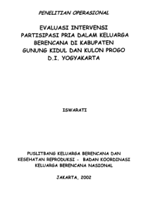 Penelitian Operasional Evaluasi Intervensi Partisipasi Pria Dalam Keluarga Berencana di Kabupaten Gunung Kidul dan Kulon Progo D.I Yogyakarta