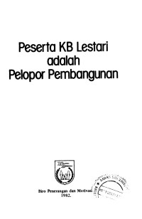 Peserta KB Lestari Adalah Pelopor Pembangunan: Pidato Presiden pada Penyerahan Daftar Peserta KB Lestari di Istana Negara, 22 Maret 1982