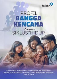 Profil Bangga Kencana dengan Siklus Hidup