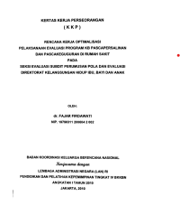 Rencana kerja optimalisasi pelaksanaan evaluasi program KB pascapersalinan dan pascakeguguran di Rumah Sakit pada Seksi Evaluasi Subdit Perumusan Pola dan Evaluasi Direktorat Kelangsungan Hidup Ibu, Bayi dan Anak : Kertas Kerja Perseorangan (KKP)