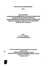 Rencana kerja optimalisasi pengembangan pelayanan promosi dan konseling KB Pascapersalinan dan Pascakeguguran pada Seksi Pelayanan Promosi dan Konseling Kehamilan Direktorat Kelangsungan Hidup Ibu, Bayi dan Anak : Kertas Kerja Perseorangan (KKP)