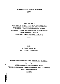 Rencana kerja peningkatan kinerja data masyarakat rentan pada Seksi Pelayanan Masyarakat Rentan Subit Pelayanan Kontrasepsi Jalur Pemerintah dan Masyarakat Rentan Direktorat Jaminan dan Pelayanan KB BKKBN  : Kertas Kerja Perseorangan (KKP)