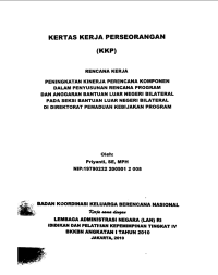 Rencana kerja peningkatan kinerja perencana komponen dalam penyusunan rencana program dan anggaran  Bantuan Luar Negeri bilateral pada Seksi Bantuan Luar negeri Bilateral Direktorat Pemaduan Kebijakan Program  : Kertas Kerja Perseorangan (KKP)