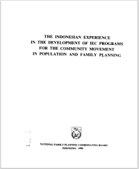 The Indonesian Experience in The Development of IEC Programs for The Community Movement in Population and Family Planning